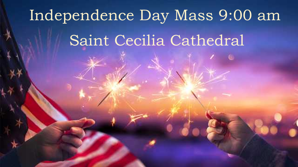 July 4 Mass - St. Cecilia Cathedral